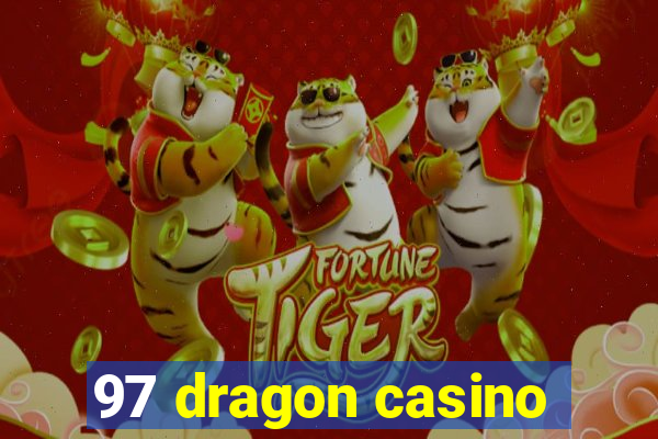 97 dragon casino